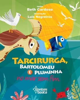 Paperback Tarcirurga, Bartolomeu E Pluminha No Mar Sem Fim [Portuguese] Book