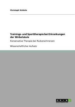 Paperback Trainings- und Sporttherapie bei Erkrankungen der Wirbelsäule: Konservative Therapie bei Rückenschmerzen [German] Book