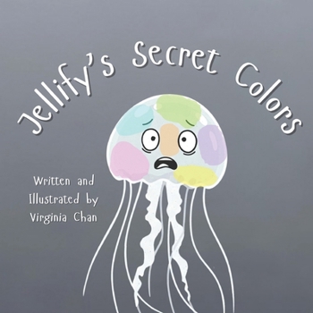 Paperback Jellify's Secret Colors: A Story About Emotions Book