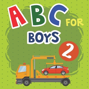 Paperback ABC for Boys 2: An Exciting Trucks, Trains, and Cars ABC Book with Chinese Names for Kids. This ABC book is designed for children aged [Large Print] Book