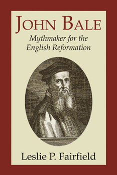 Paperback John Bale, Mythmaker for the English Reformation Book