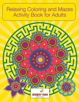 Paperback Relaxing Coloring and Mazes Activity Book for Adults Book