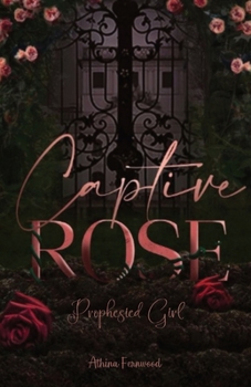 Paperback Captured Rose: Prophesied Girl Book