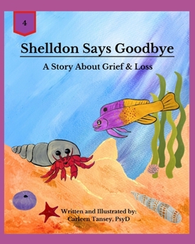 Paperback Shelldon Says Goodbye: A Story About Grief and Loss Book