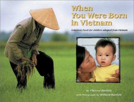 Hardcover When You Were Born in Vietnam: A Memory Book for Children Adopted from Vietnam Book