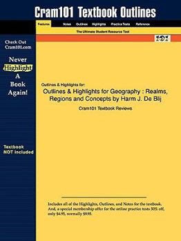 Paperback Outlines & Highlights for Geography: Realms, Regions and Concepts by Harm J. De Blij Book