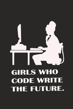 Paperback GIRLS WHO CODE WRITE THE FUTURE/work gifts/girls gift/Notebook Book