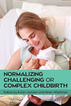 Paperback Normalizing Challenging or Complex Childbirth Book