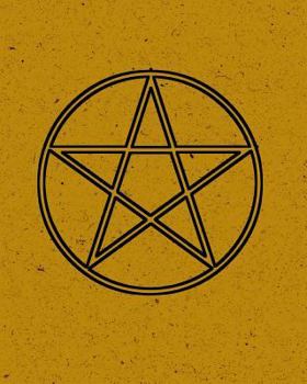 Paperback Grimoire: Pentagram Spell Book For Witches Mages Magick Practitioners And Beginners To Write Rituals And Ingredients - Yellow Bl Book