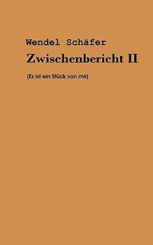 Paperback Zwischenbericht 2: Es ist ein Stück von mir [German] Book