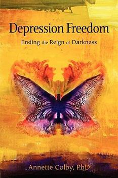 Paperback Depression Freedom: Ending the Reign of Darkness Book