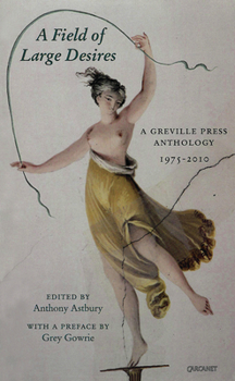 Paperback A Field of Large Desires: A Greville Press Anthology, 1975-2010 Book