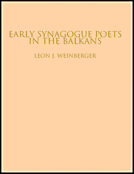 Paperback Early Synagogue Poets in the Balkans: Critical Edition With Introduction and Commentary Book