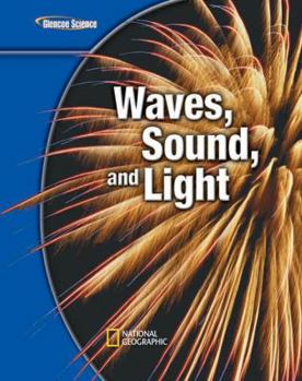 Hardcover Glencoe Physical iScience Modules: Waves, Sound, and Light, Grade 8, Student Edition (GLEN SCI: SOUND & LIGHT) Book