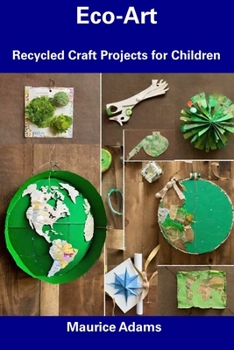 Paperback Eco-Art: Recycled Craft Projects for Children Book