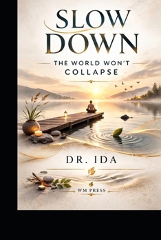 Paperback Slow Down: The World Won't Collapse Book