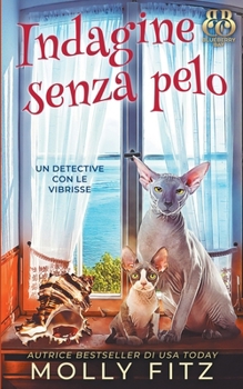 Indagine senza pelo (Un Detective Con Le Vibrisse) (Italian Edition)