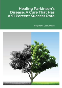 Paperback Healing Parkinson's Disease: A Cure That Has a 91 Percent Success Rate Book