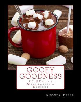 Paperback Gooey Goodness: 60 #Delish Marshmallow Recipes Book