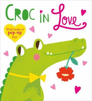 Hardcover Pop-Up Friends: Croc in Love: Full of Pop-Up Fun! Book