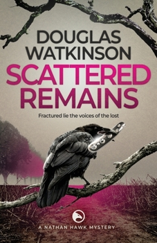 Scattered Remains - Book #3 of the Nathan Hawk Mystery