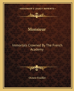 Paperback Monsieur: Immortals Crowned By The French Academy Book