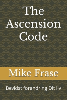 Paperback The Ascension Code: Bevidst forandring Dit liv [Danish] Book