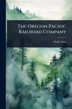 Paperback The Oregon Pacific Railroad Company Book