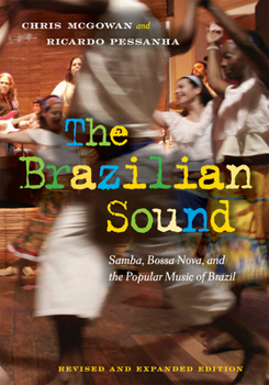 Paperback The Brazilian Sound: Samba, Bossa Nova, and the Popular Music of Brazil Book