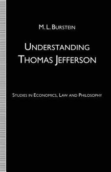 Paperback Understanding Thomas Jefferson: Studies in Economics, Law and Philosophy Book