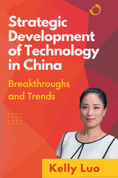 Paperback Strategic Development of Technology in China: Breakthroughs and Trends Book