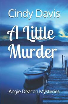 A Little Murder - Book #1 of the Angie Deacon Mysteries