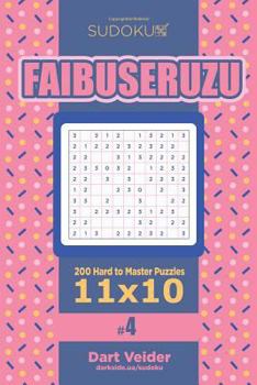 Paperback Sudoku Faibuseruzu - 200 Hard to Master Puzzles 11x10 (Volume 4) Book