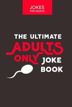 Paperback Jokes for Adults: The Ultimate Adult Only Joke Book: Adult Jokes Book