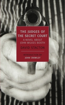 Paperback The Judges of the Secret Court: A Novel about John Wilkes Booth Book