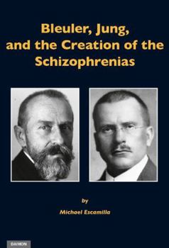 Hardcover Bleuler, Jung, and the Creation of the Schizophrenias Book