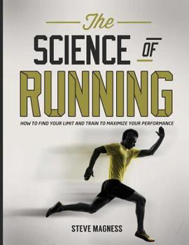 Paperback The Science of Running: How to find your limit and train to maximize your performance Book