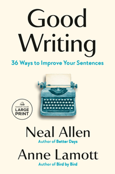 Paperback Good Writing: 36 Ways to Improve Your Sentences [Large Print] Book