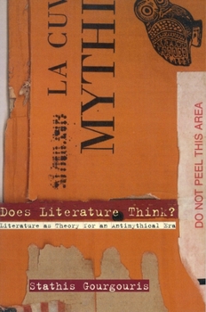 Hardcover Does Literature Think?: Literature as Theory for an Antimythical Era Book
