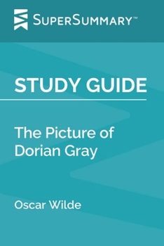 Paperback Study Guide: The Picture of Dorian Gray by Oscar Wilde (SuperSummary) Book