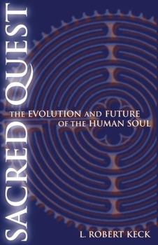 Hardcover Sacred Quest: The Evolution & Future of the Human Soul Book