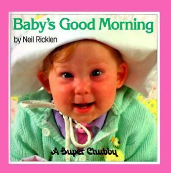 Hardcover Baby's Good Morning: Super Chubby Book