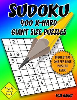 Paperback Sudoku 400 X-Hard Giant Size Puzzles: Biggest 9 X 9 One Per Page Puzzles Ever! A Mighty Handy Giant Series Book