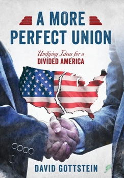 Hardcover A More Perfect Union: Unifying Ideas for a Divided America Book