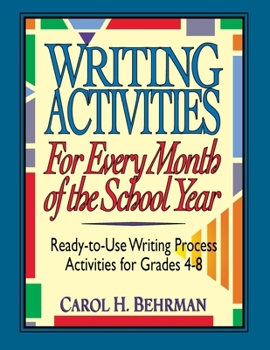 Paperback Writing Activities for Every Month of the School Year: Ready-To-Use Writing Process Activities for Grades 4-8 Book