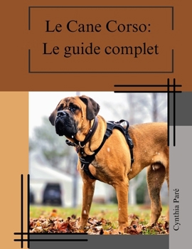 Paperback Le cane corso: Le guide complet [French] Book