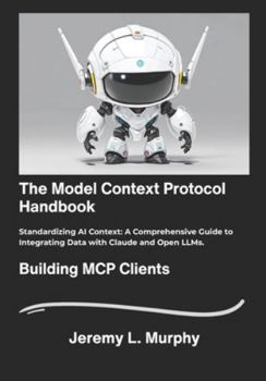 The Model Context Protocol Handbook:... book