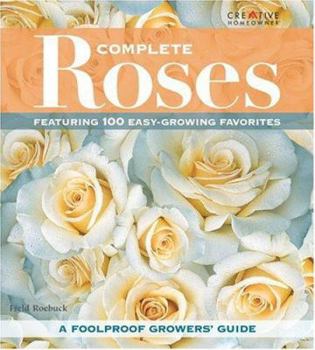 Paperback Complete Roses: Featuring 100 Easy-Growing Favorites Book