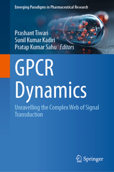 Hardcover Gpcr Dynamics: Unravelling the Complex Web of Signal Transduction Book