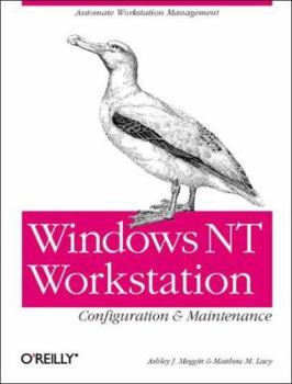 Paperback Windows NT Workstation Configuration and Maintenance: Automated Workstation Management Book